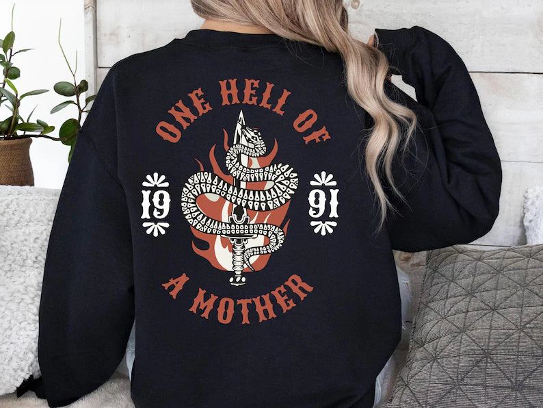 One Hell of a Mother sweatshirt