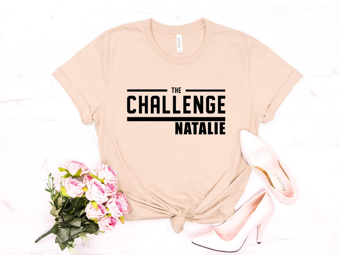The Challenge Custom Tee | Personalized Shirt with Your Name