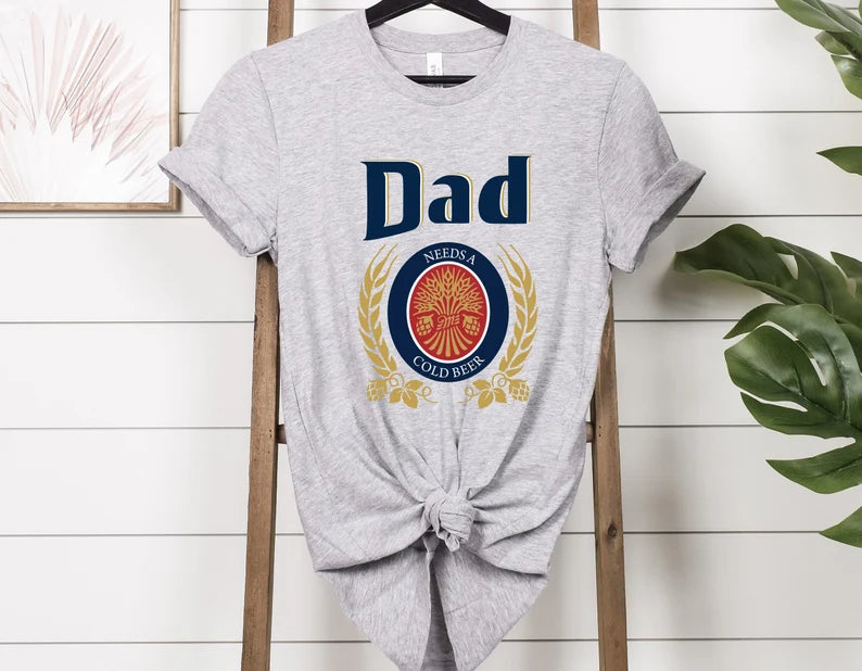 Dad Needs A Cold Beer Shirt, Dad Shirt, Dad Beer Shirt, Funny Dad Shirt, Father's Day Gift Shirt, Dad Gift Shirt, Patriot Shirt