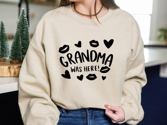 Grandma Was Here Heart Sweatshirt