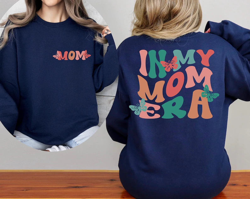 Double-Sided Joy: In My Mom Era Sweatshirt - Perfect Mothers Day or New Mom Gift
