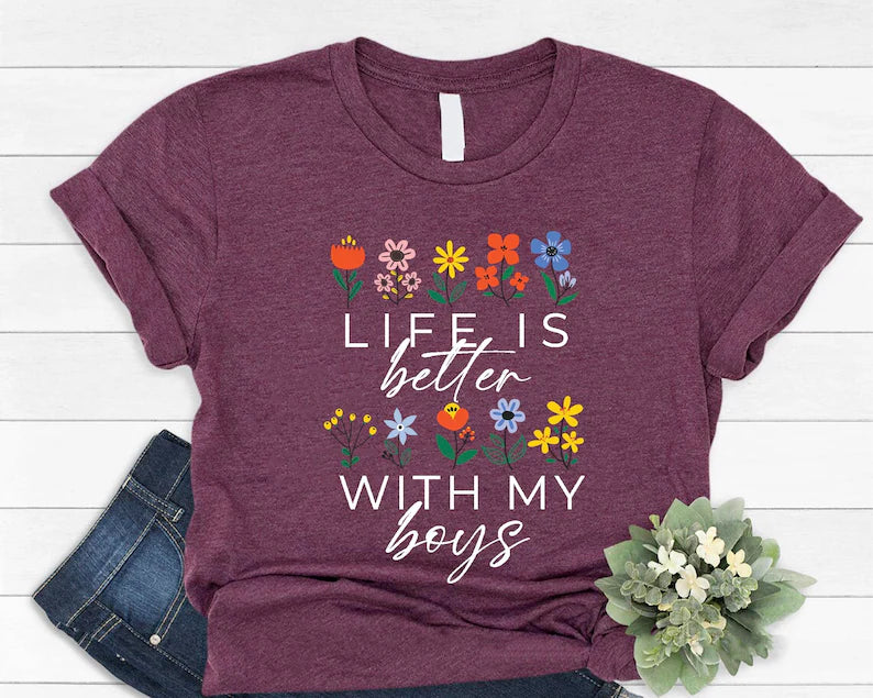 Life Is Better With My Boys Floral Mom Shirt