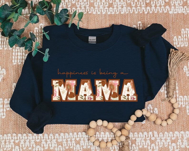 Happiness Is Being A Mama Sweatshirt