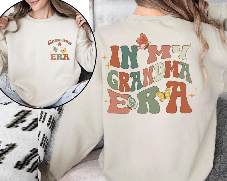 In My Grandma Era: Funny Grandma Sweatshirt - Perfect Mothers Day Gift or Surprise for the New Grandma