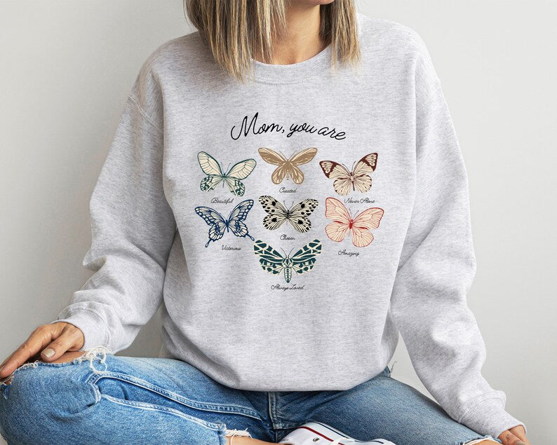 Embrace Your Wings: Butterfly Sweatshirt - Cool Mom's Stylish Mothers Day and Birthday Gift