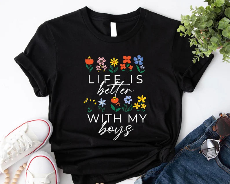 Life Is Better With My Boys Floral Mom Shirt