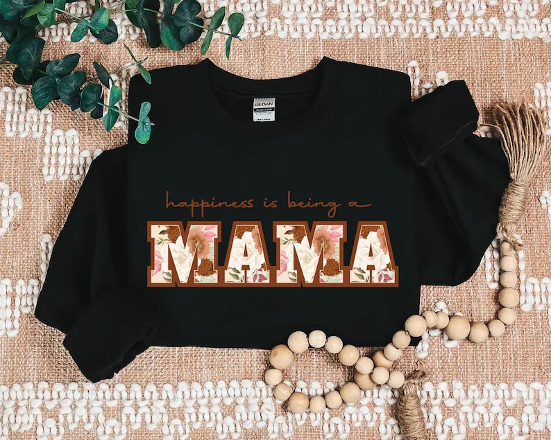 Happiness Is Being A Mama Sweatshirt