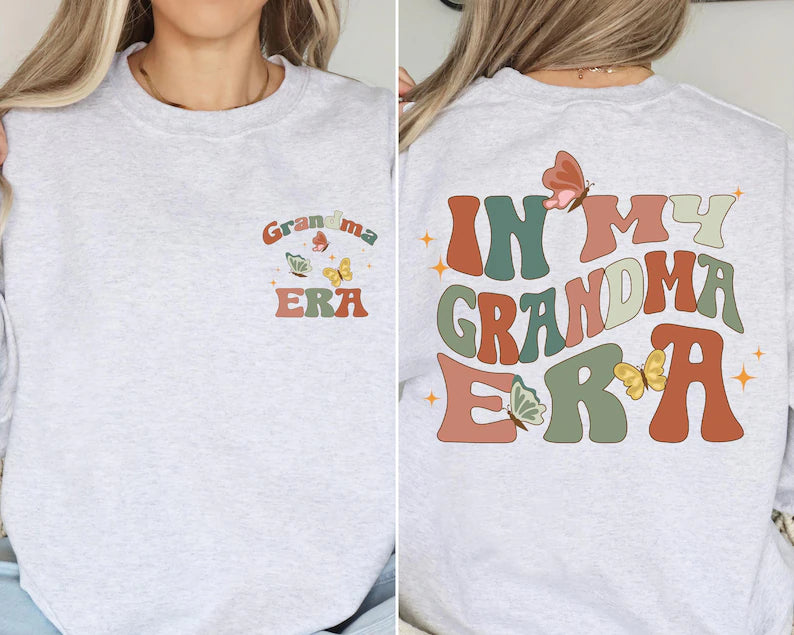 In My Grandma Era: Funny Grandma Sweatshirt - Perfect Mothers Day Gift or Surprise for the New Grandma