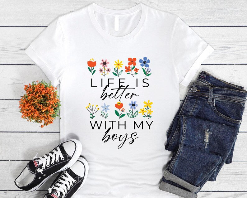 Life Is Better With My Boys Floral Mom Shirt