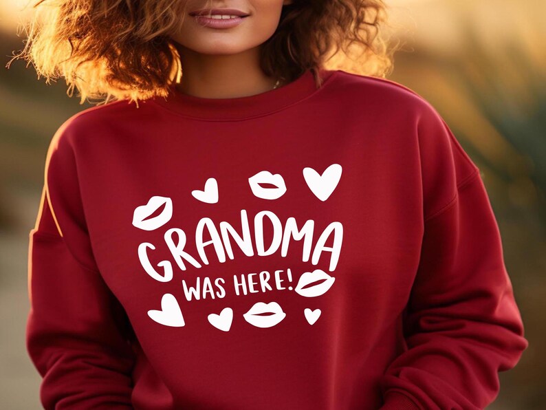 Grandma Was Here Heart Sweatshirt